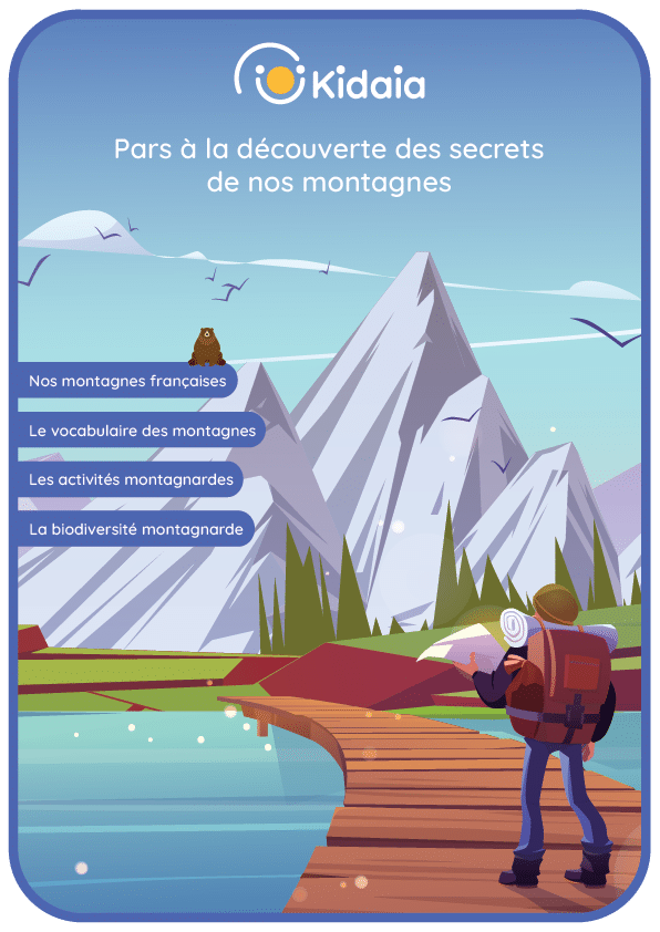 Dans ce cahier d'activités KIDAIA, vous trouverez les différentes montagnes françaises, le vocabulaire des montagnes ou encore la nature que l'on y trouve avec, à chaque fois, l'activité mathématique qui l'accompagne.